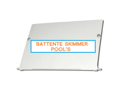 BATTENTE SKIMMER POOL’S PISCINA