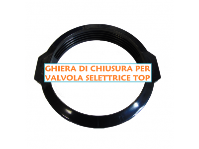 GHIERA CHIUSURA PER VALVOLA SELETTRICE TOP